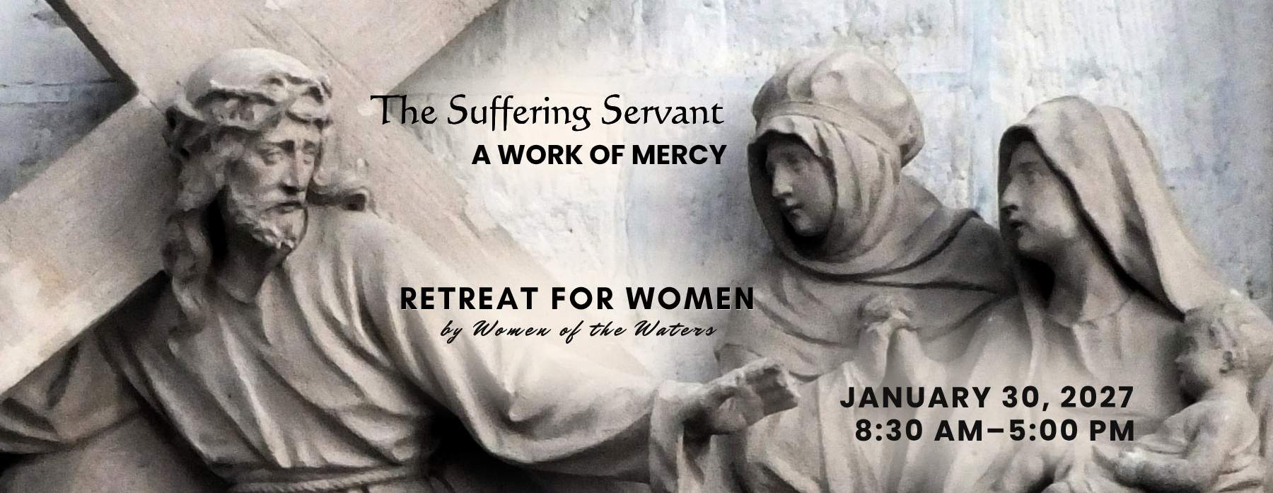 Women’s Retreat: The Suffering Servant, A Work of Mercy